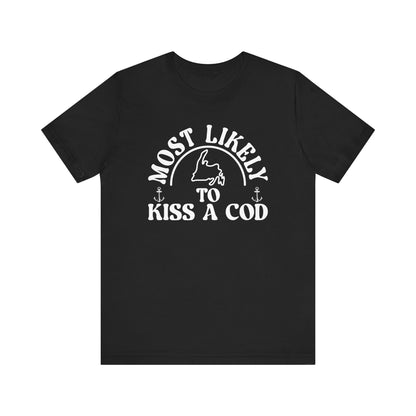 "Most Likely to Kiss a Cod" T-Shirt