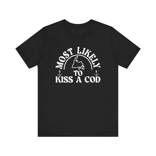 "Most Likely to Kiss a Cod" T-Shirt