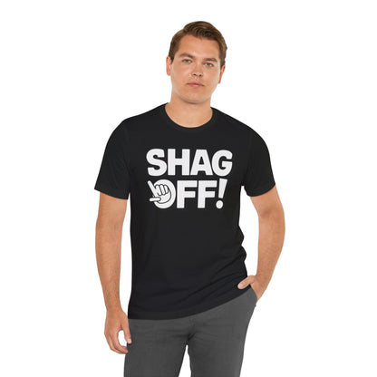 "Shag Off!" T-Shirt