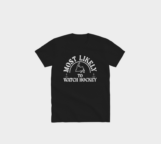 "Most Likely To Watch Hockey" T-Shirt